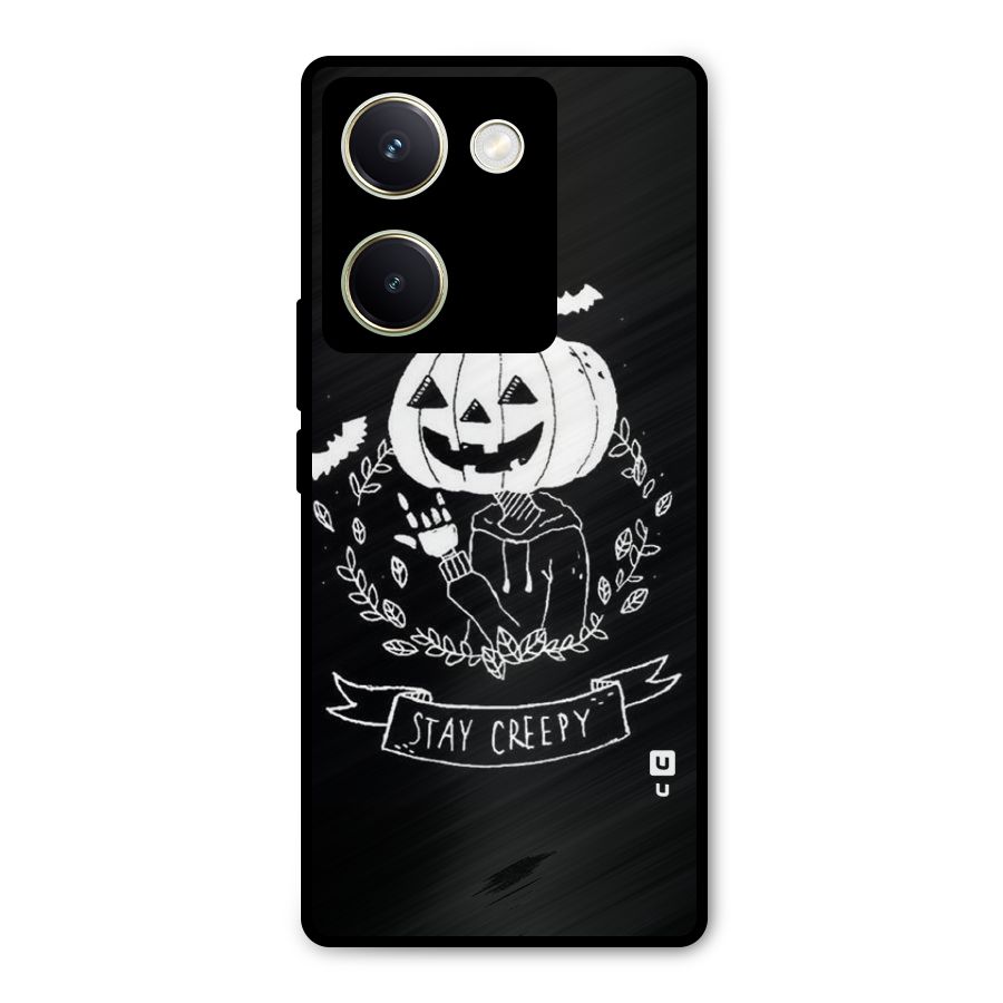 Stay Creepy Metal Back Case for Vivo Y200 Pro