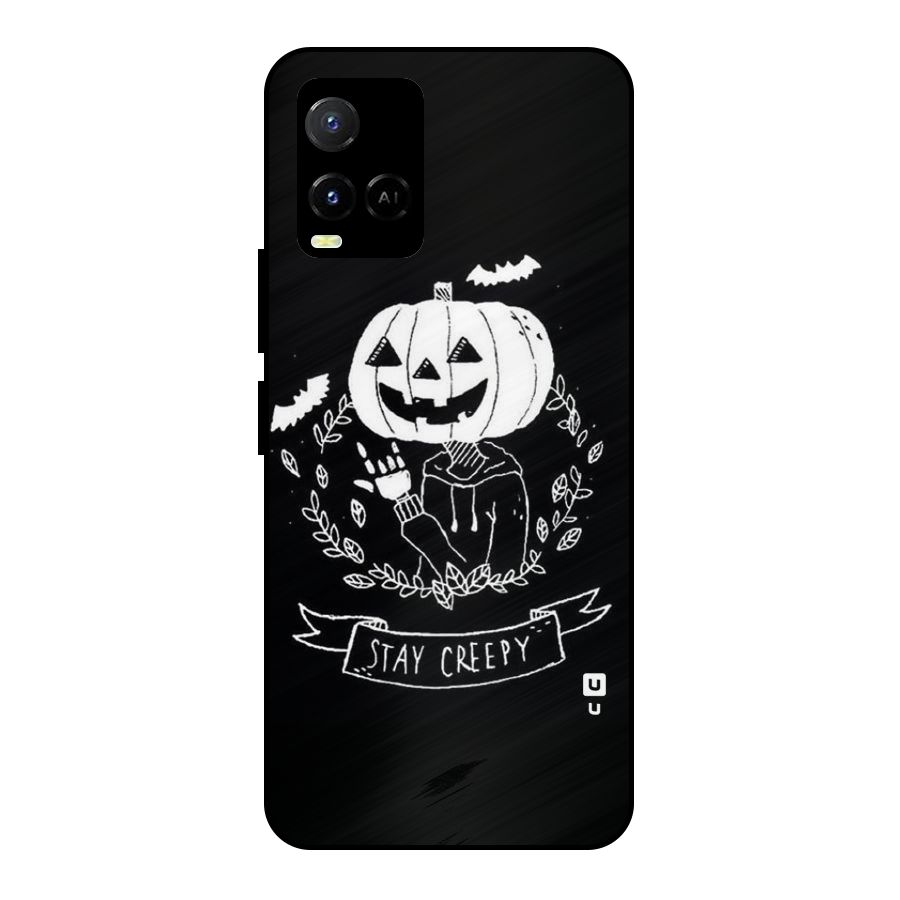Stay Creepy Metal Back Case for Vivo Y21G