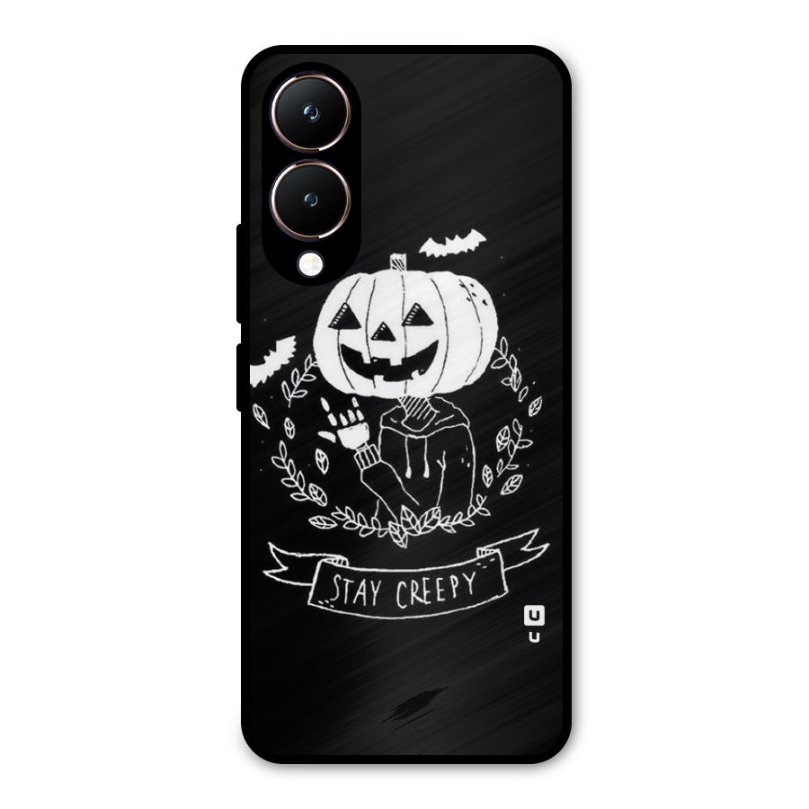Stay Creepy Metal Back Case for Vivo Y28
