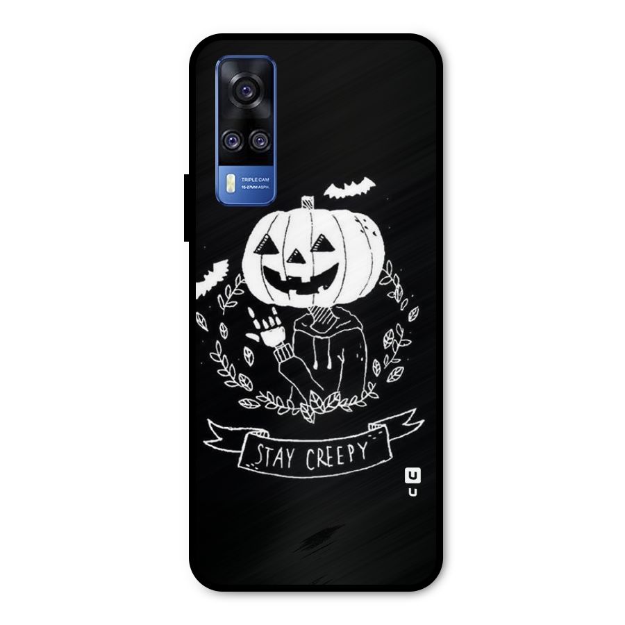 Stay Creepy Metal Back Case for Vivo Y31