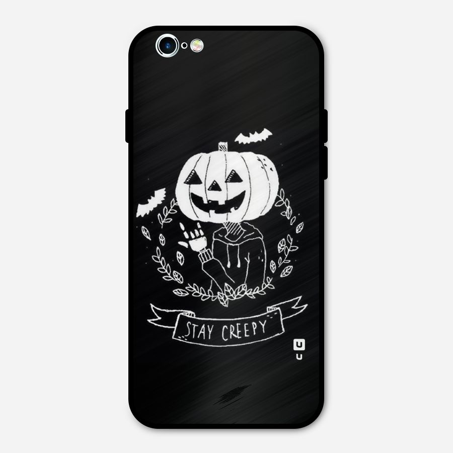 Stay Creepy Metal Back Case for iPhone 6 6s