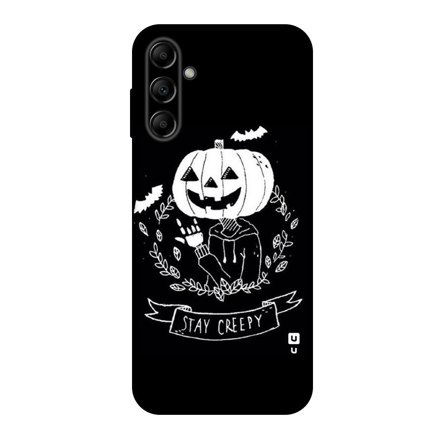 Stay Creepy Original Polycarbonate Back Case for Galaxy A14 5G