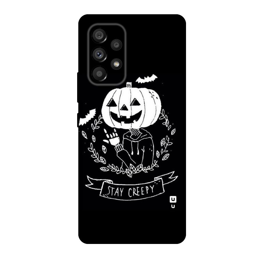 Stay Creepy Original Polycarbonate Back Case for Galaxy A53 5G