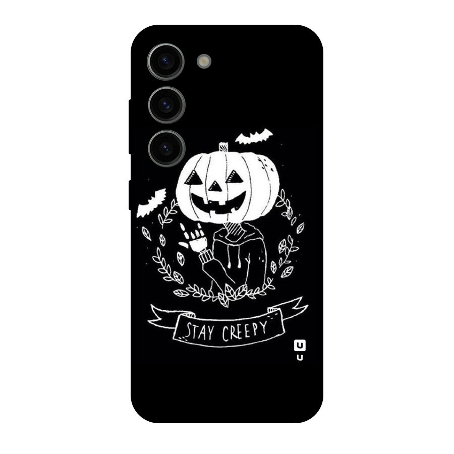 Stay Creepy Original Polycarbonate Back Case for Galaxy S23