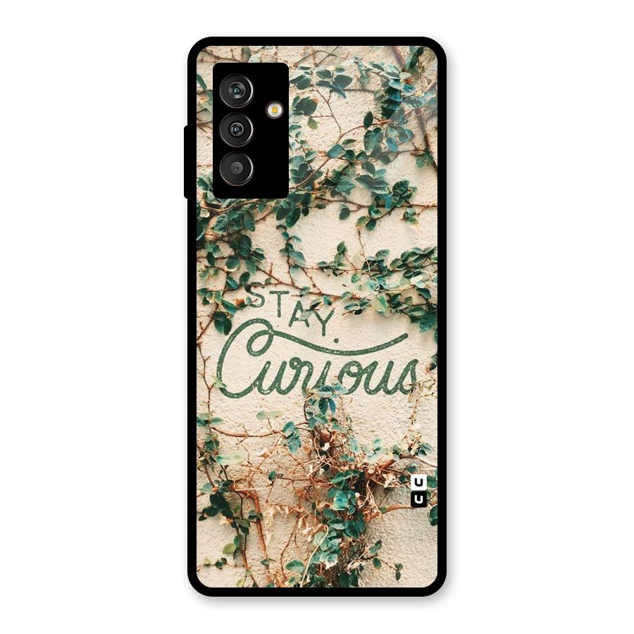 Stay Curious Glass Back Case for Galaxy M13