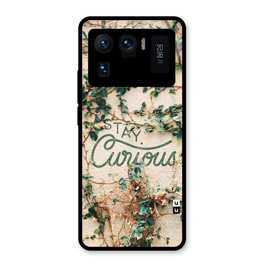 Stay Curious Glass Back Case for Mi 11 Ultra
