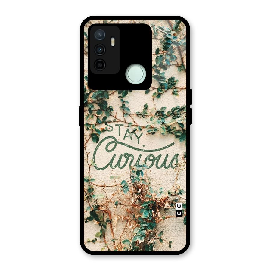 Stay Curious Glass Back Case for Oppo A53