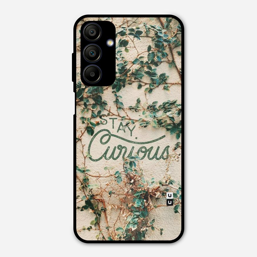 Stay Curious Metal Back Case for Galaxy A15 5G