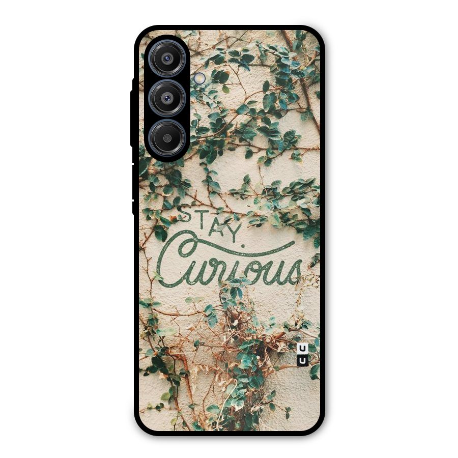 Stay Curious Metal Back Case for Galaxy A16 5G