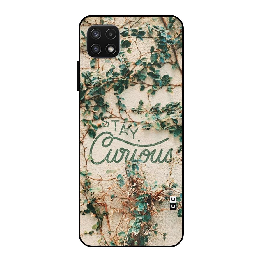 Stay Curious Metal Back Case for Galaxy A22 5G