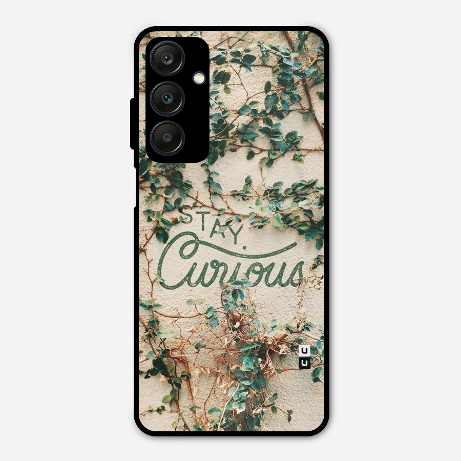 Stay Curious Metal Back Case for Galaxy A25 5G