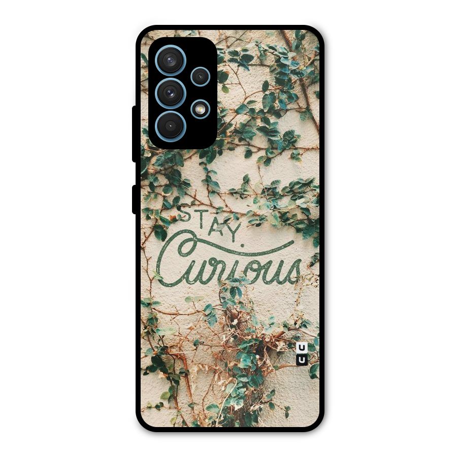 Stay Curious Metal Back Case for Galaxy A32