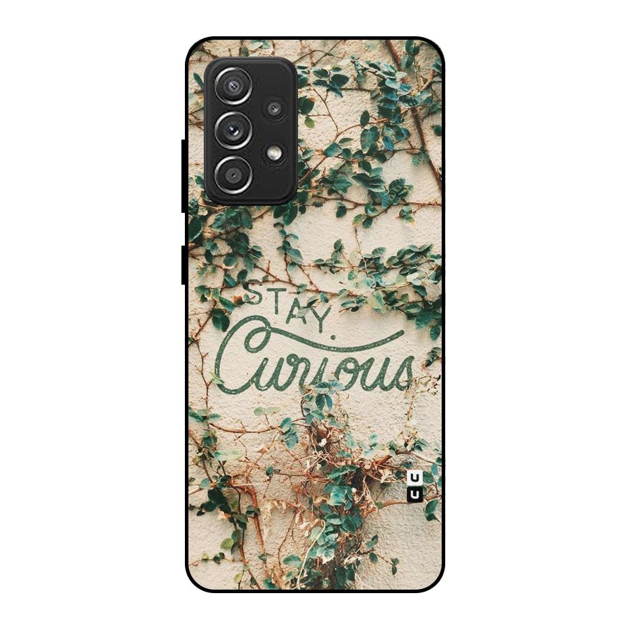 Stay Curious Metal Back Case for Galaxy A52s 5G