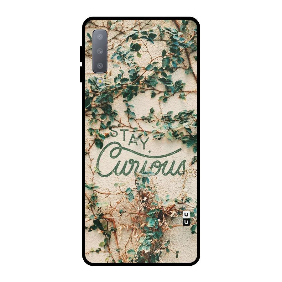 Stay Curious Metal Back Case for Galaxy A7 (2018)