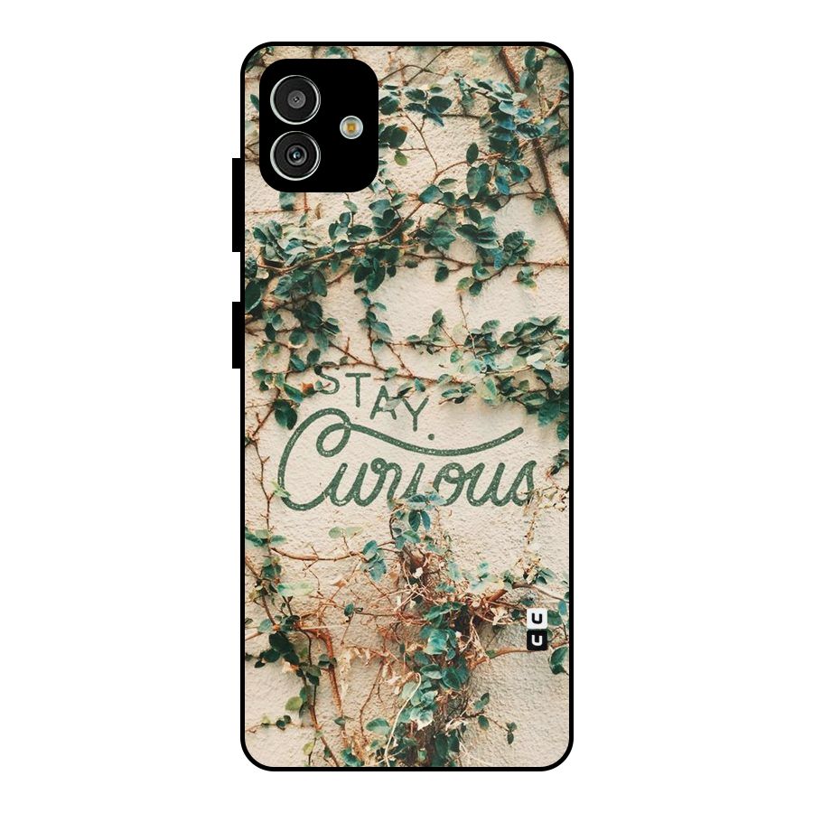 Stay Curious Metal Back Case for Galaxy M13 5G