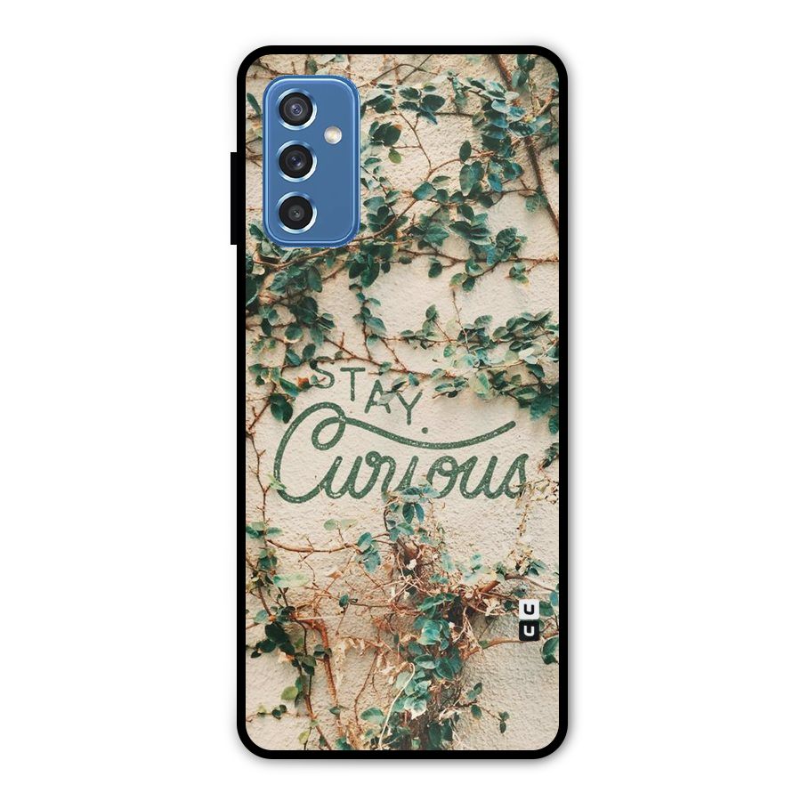 Stay Curious Metal Back Case for Galaxy M52 5G