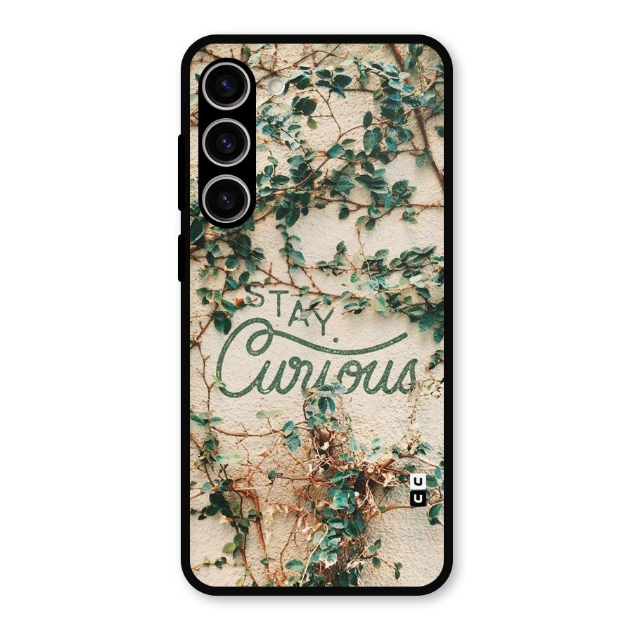Stay Curious Metal Back Case for Galaxy S23 Plus