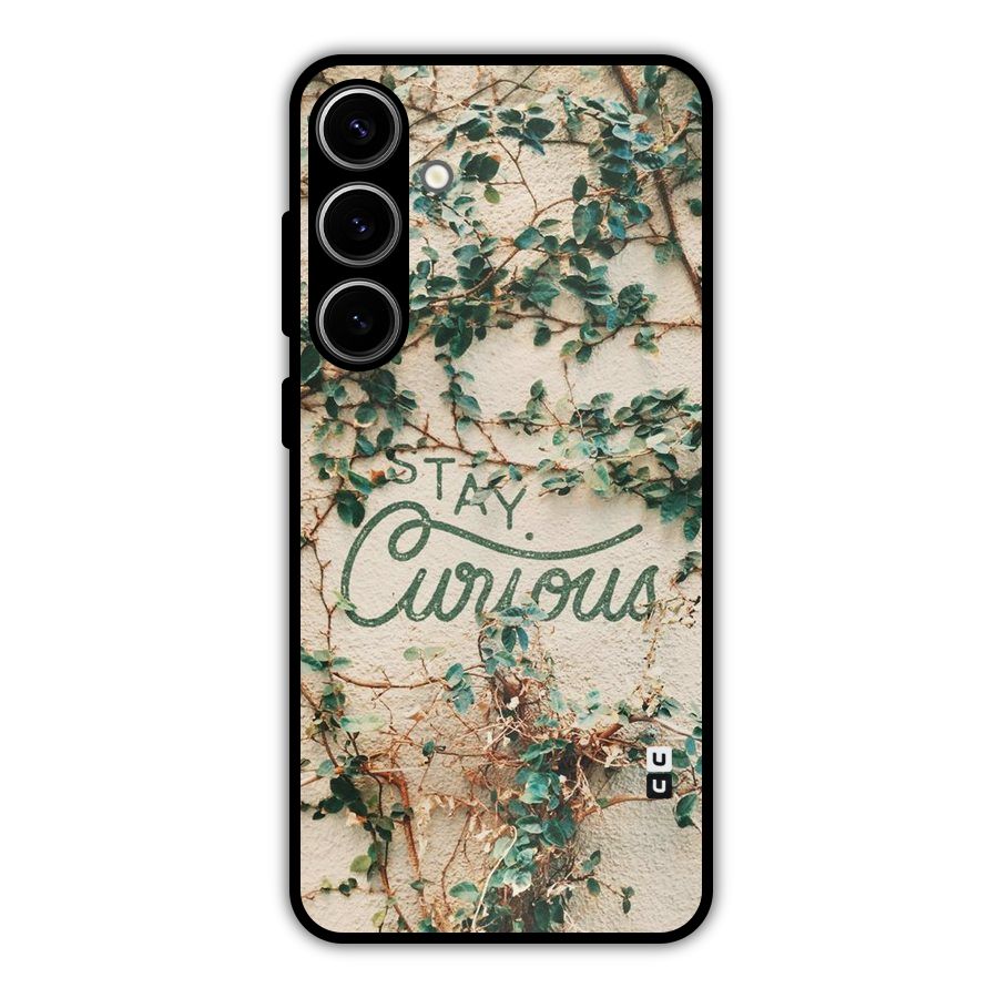 Stay Curious Metal Back Case for Galaxy S24 Plus
