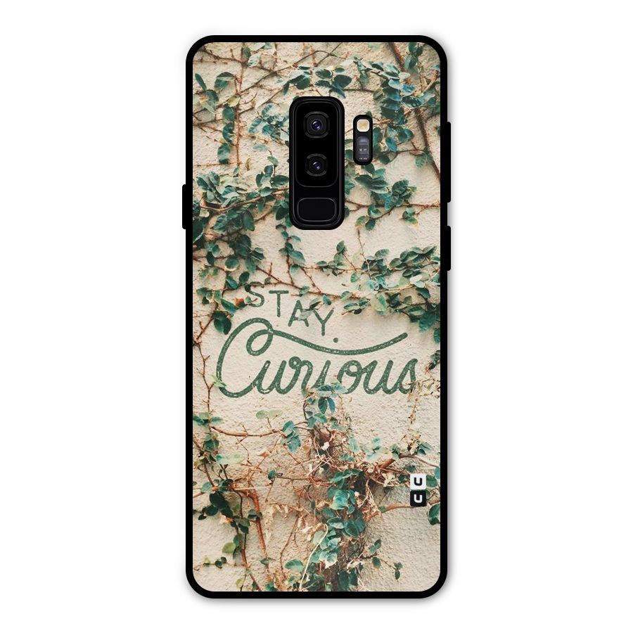 Stay Curious Metal Back Case for Galaxy S9 Plus
