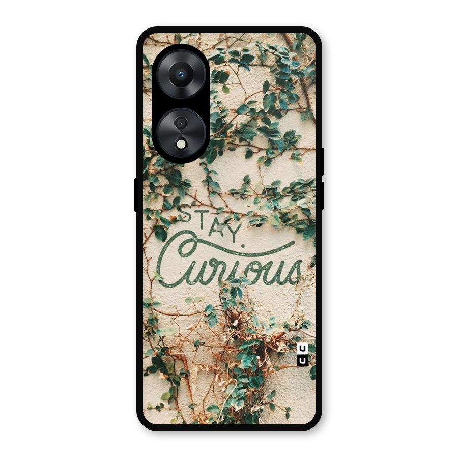 Stay Curious Metal Back Case for Oppo A78