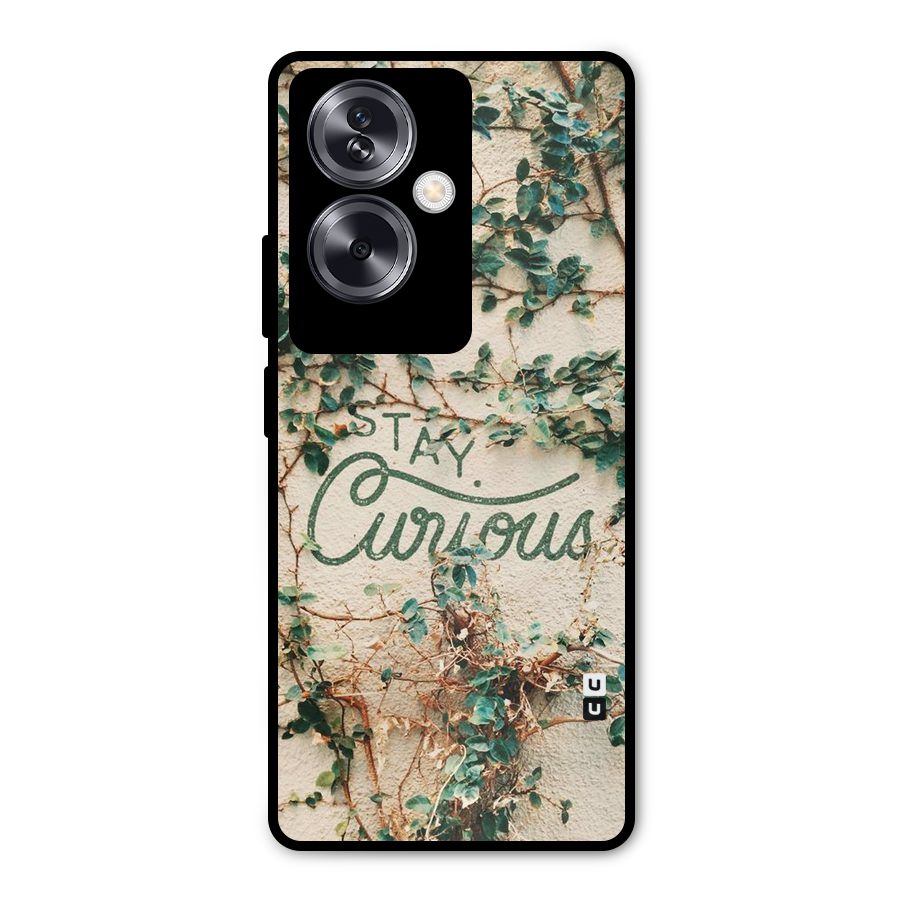 Stay Curious Metal Back Case for Oppo A79 5G