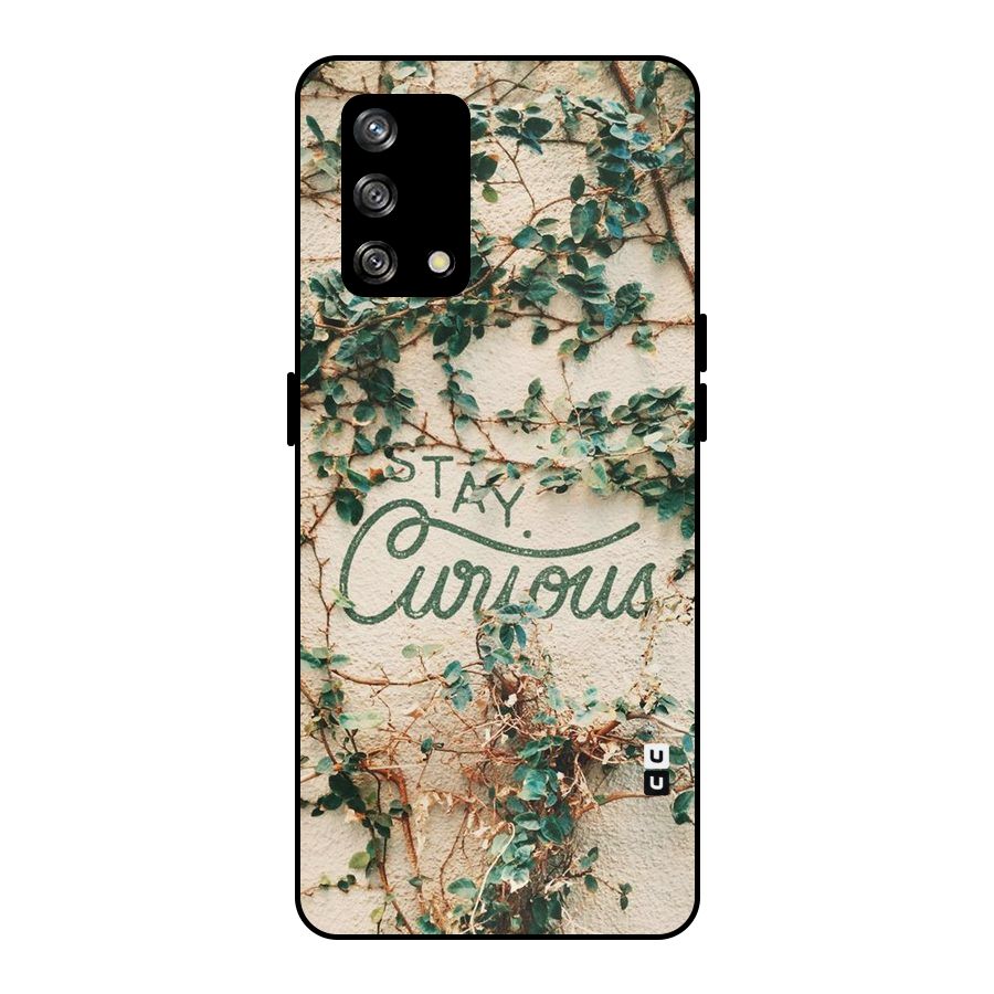 Stay Curious Metal Back Case for Oppo F19