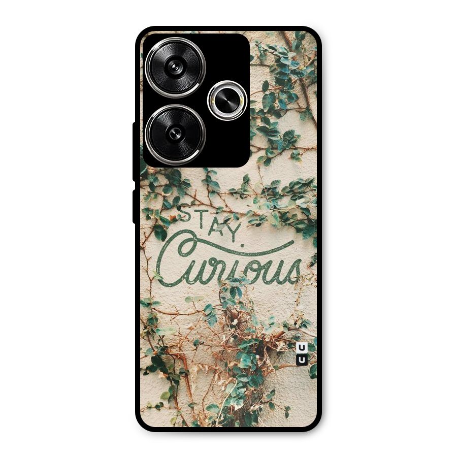 Stay Curious Metal Back Case for Poco F6