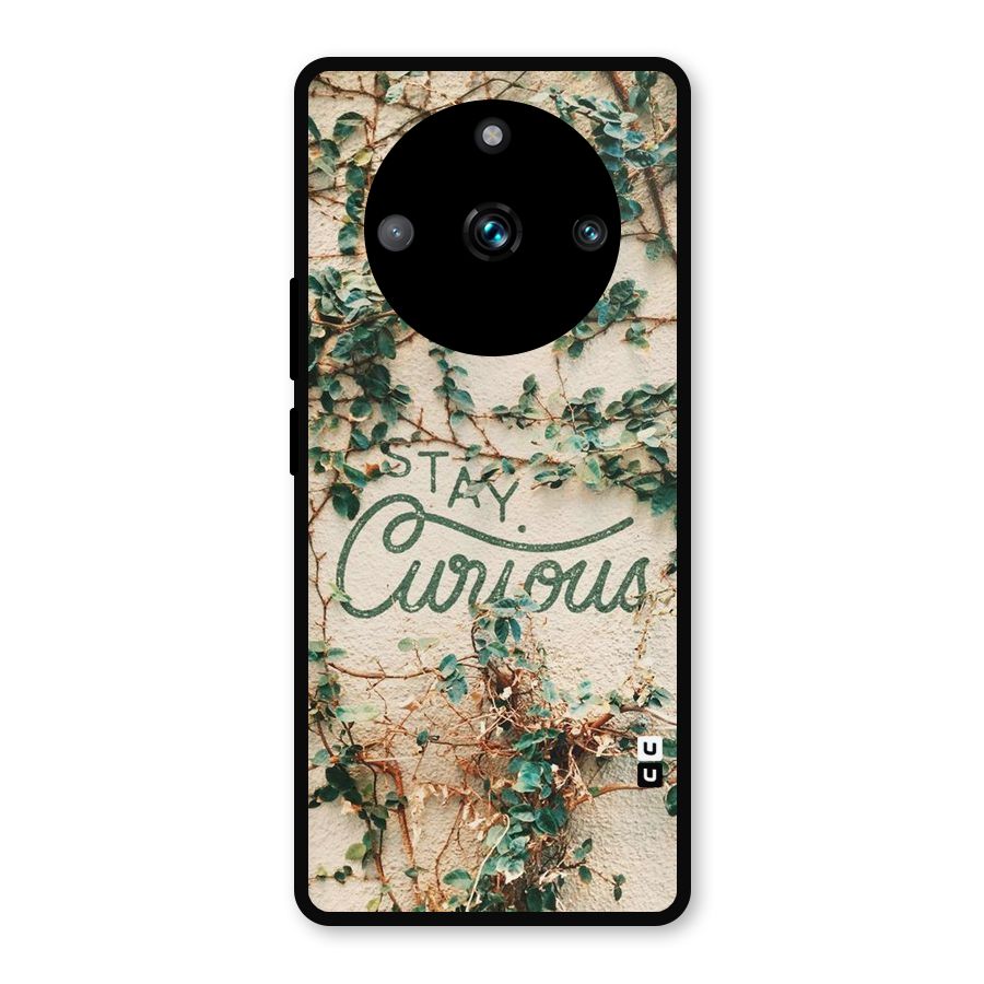 Stay Curious Metal Back Case for Realme 11 Pro Plus