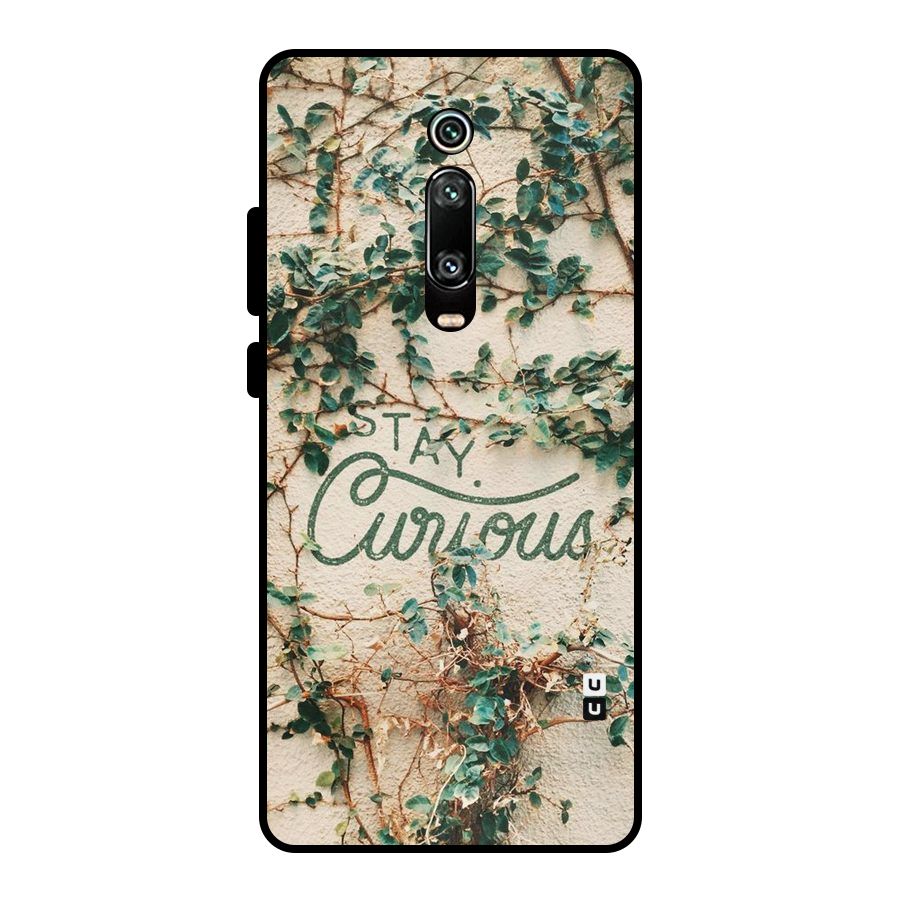 Stay Curious Metal Back Case for Redmi K20 Pro