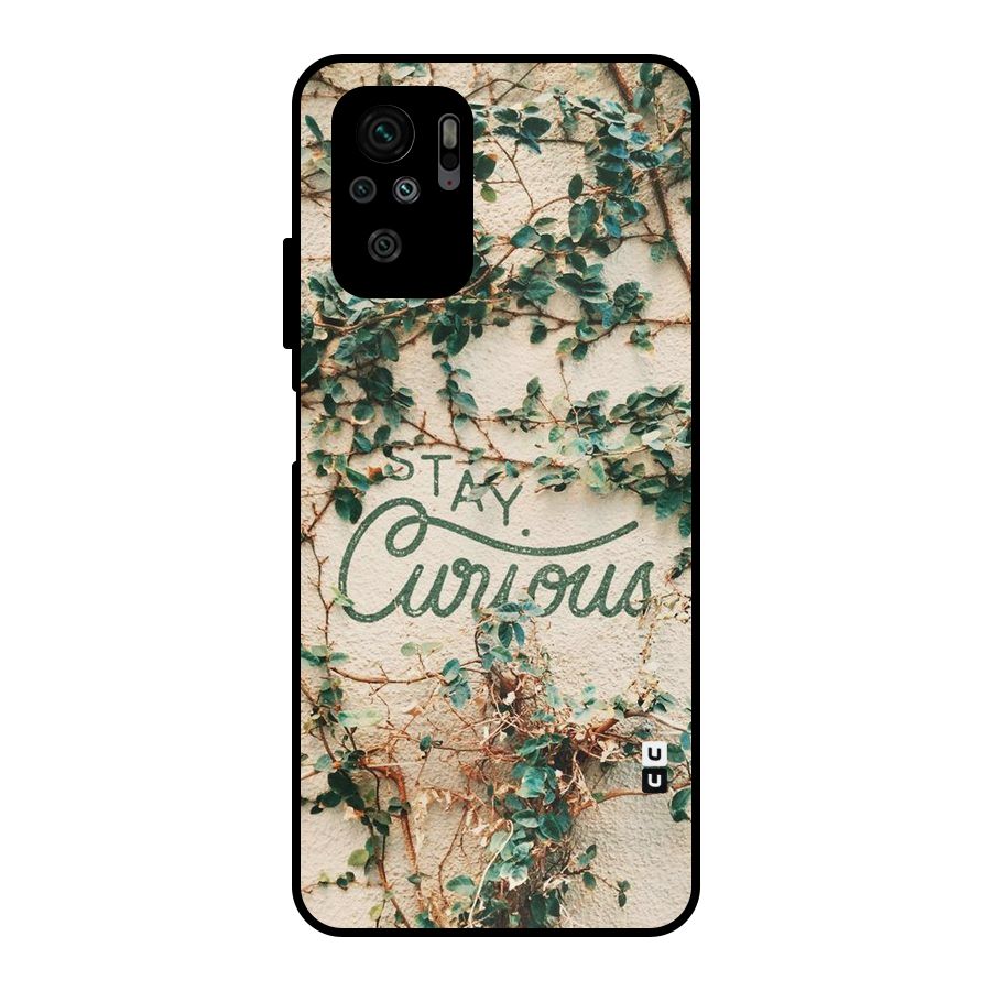 Stay Curious Metal Back Case for Redmi Note 10
