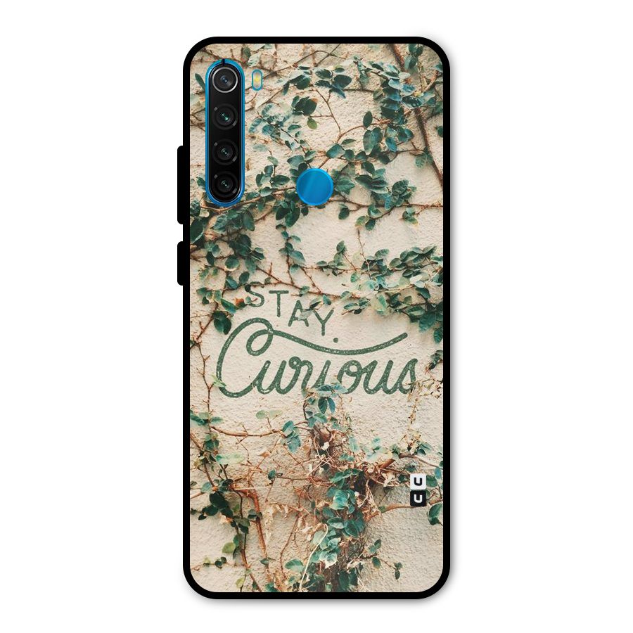 Stay Curious Metal Back Case for Redmi Note 8