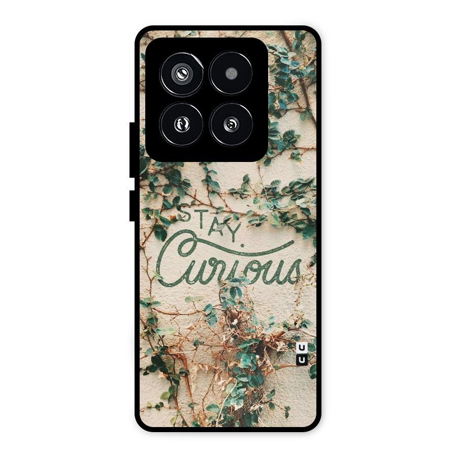 Stay Curious Metal Back Case for Xiaomi 14 Pro