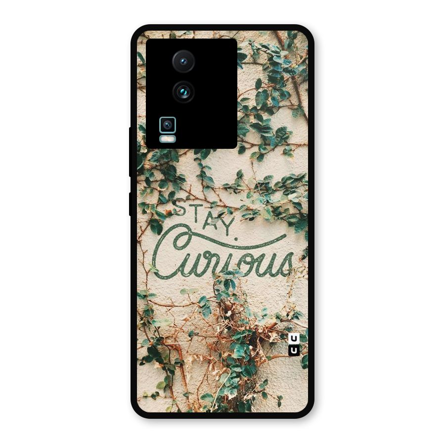 Stay Curious Metal Back Case for iQOO Neo 7 Pro
