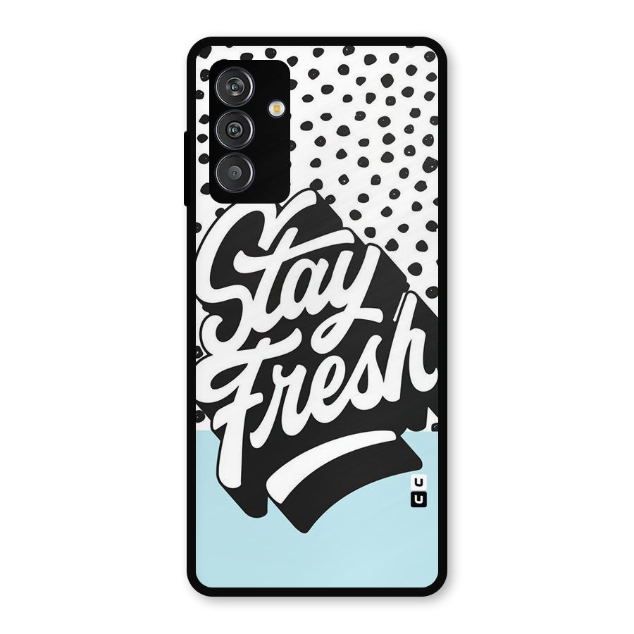 Stay Fresh Metal Back Case for Galaxy F13