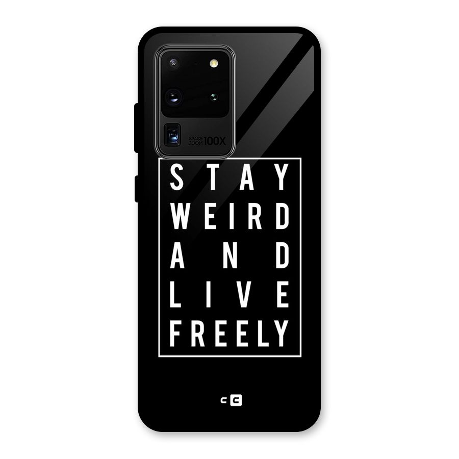 Stay Weird Live Freely Glass Back Case for Galaxy S20 Ultra