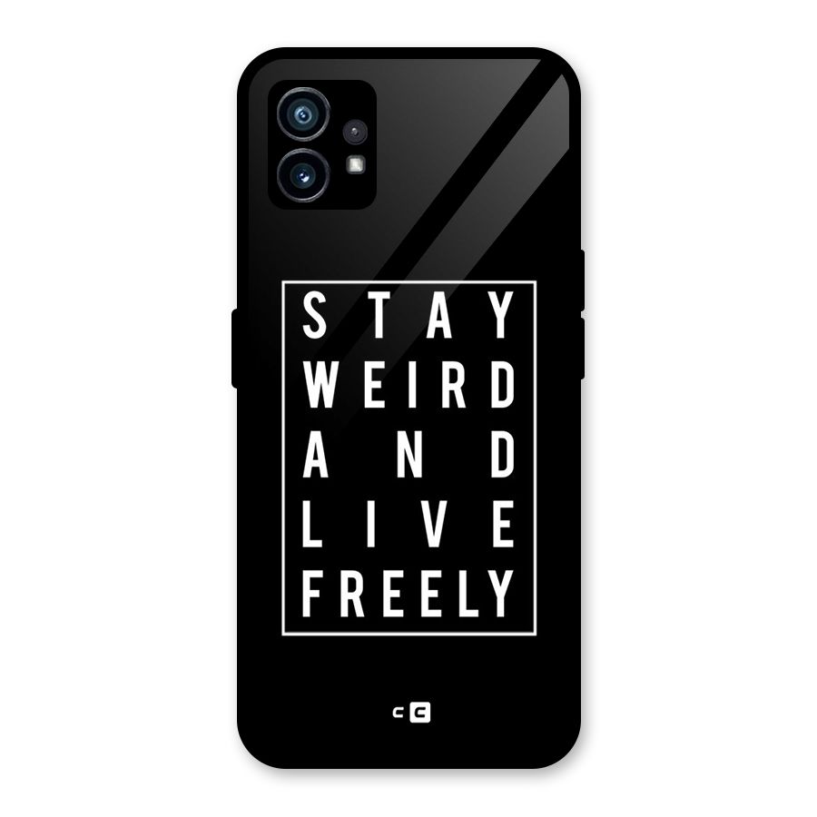 Stay Weird Live Freely Glass Back Case for Nothing Phone 1