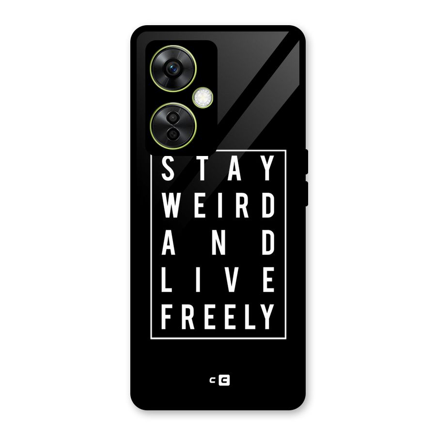 Stay Weird Live Freely Glass Back Case for OnePlus Nord CE 3 Lite