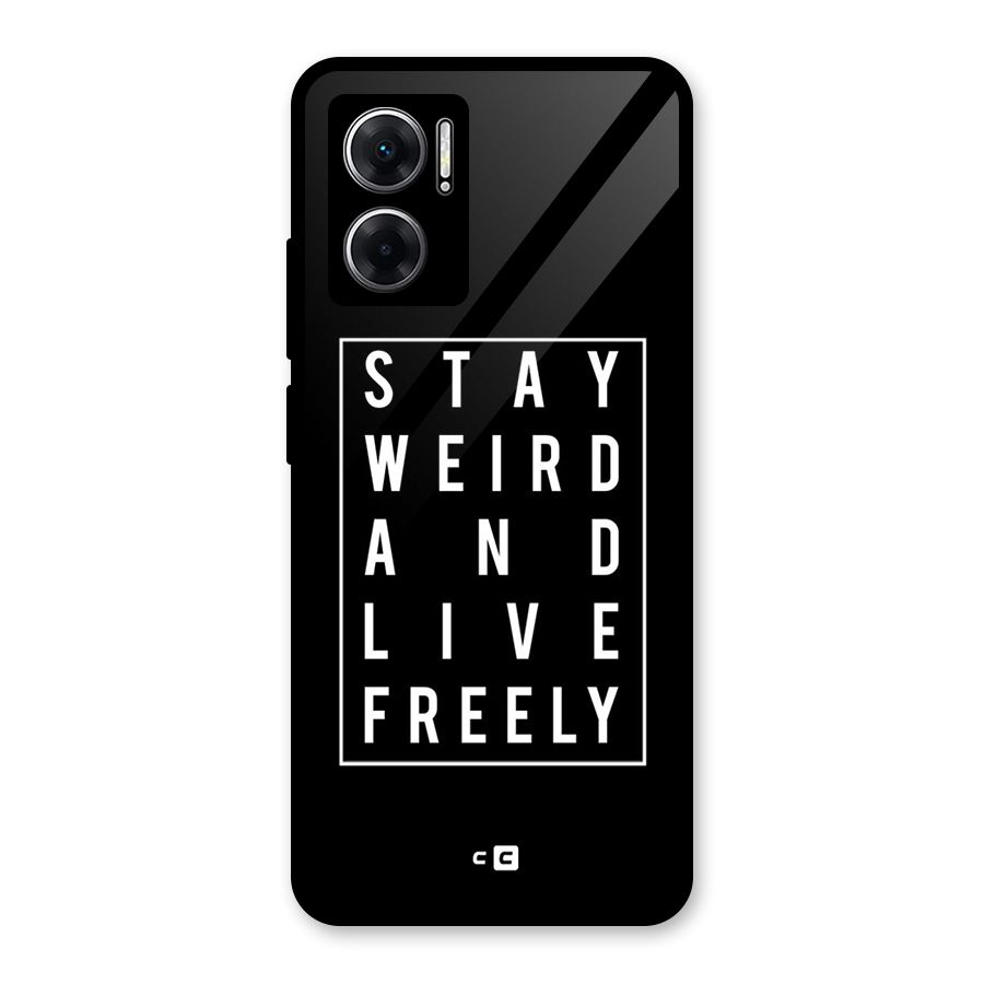 Stay Weird Live Freely Glass Back Case for Redmi 11 Prime 5G
