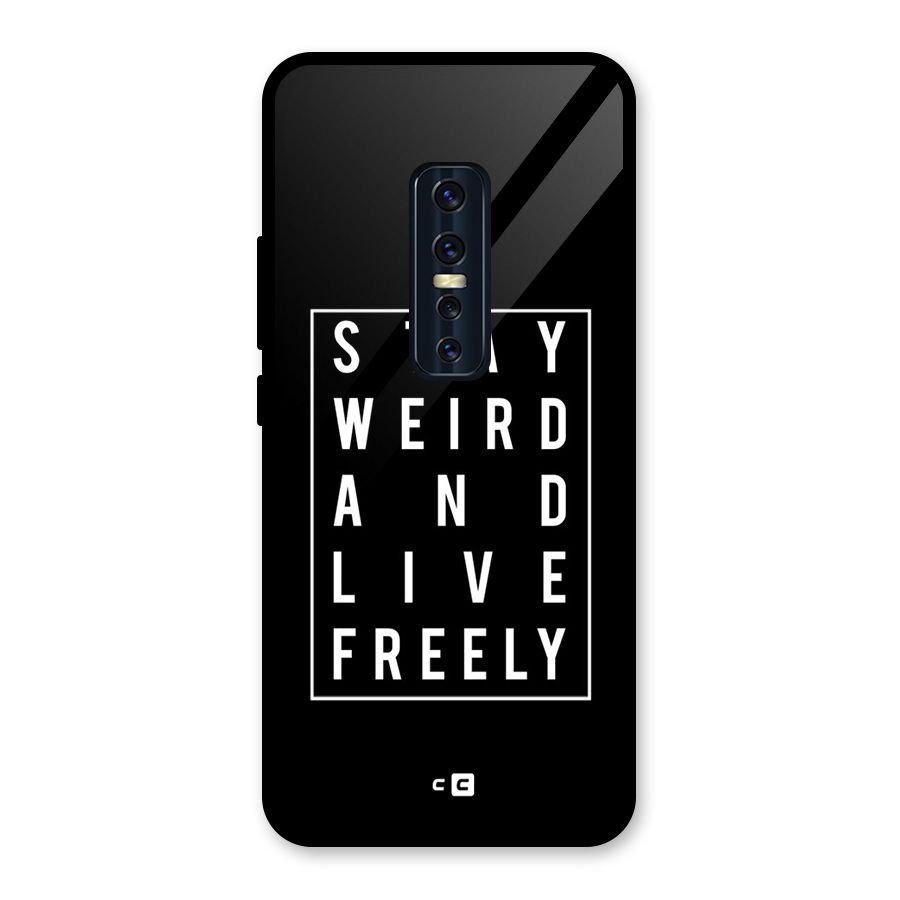 Stay Weird Live Freely Glass Back Case for Vivo V17 Pro