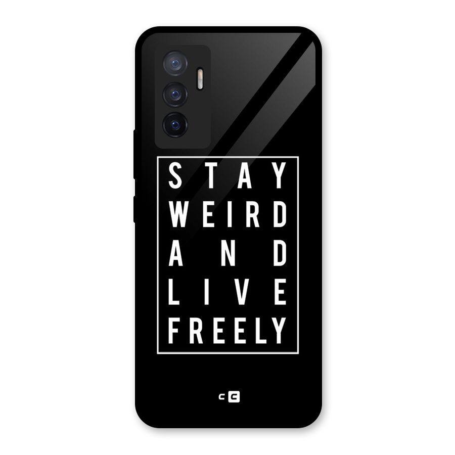 Stay Weird Live Freely Glass Back Case for Vivo V23e
