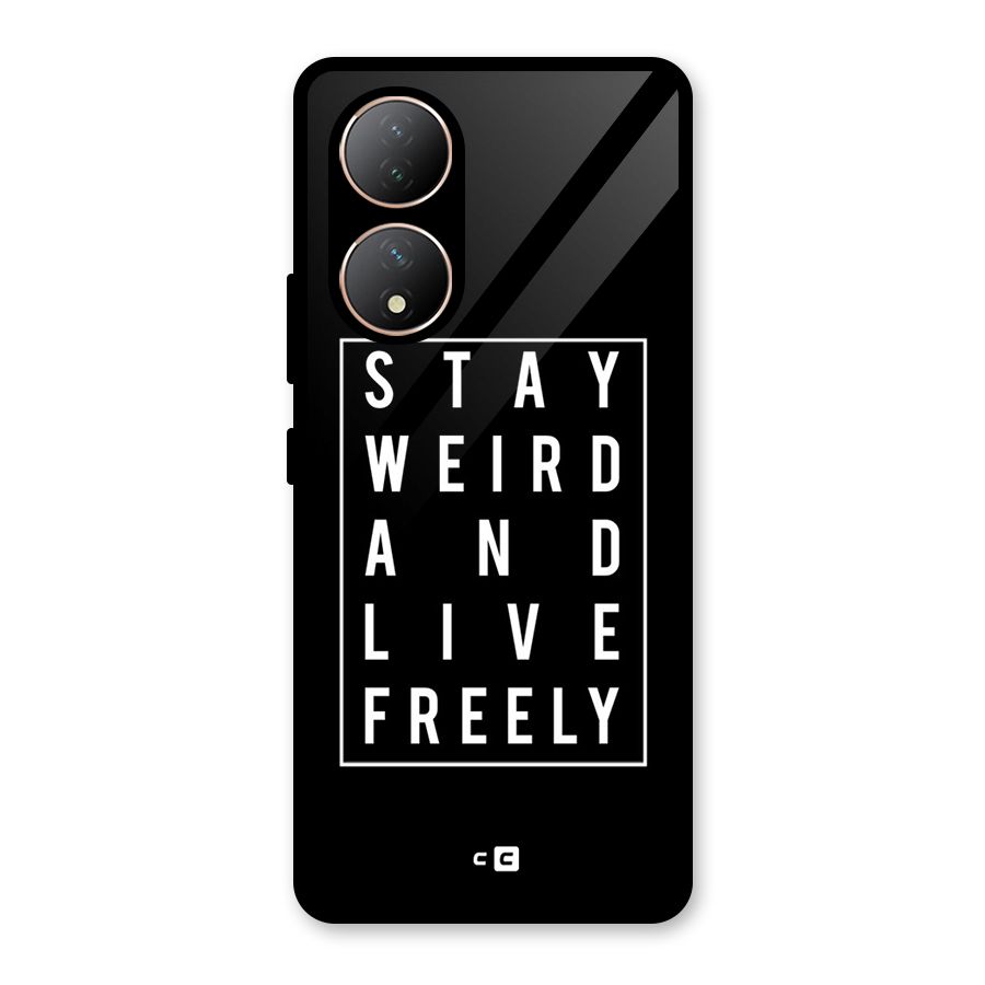Stay Weird Live Freely Glass Back Case for Vivo Y100A