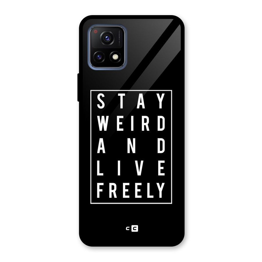 Stay Weird Live Freely Glass Back Case for Vivo Y72 5G