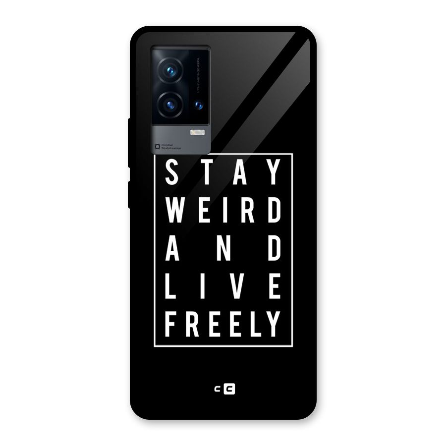 Stay Weird Live Freely Glass Back Case for iQOO 9 5G