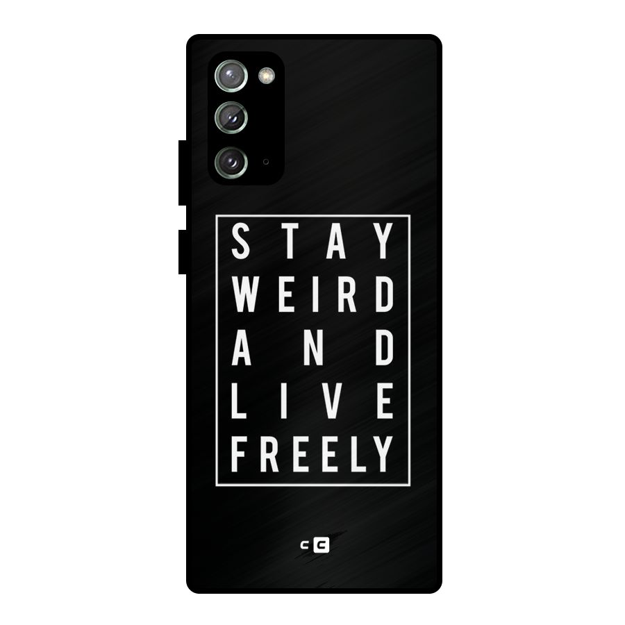 Stay Weird Live Freely Metal Back Case for Galaxy Note 20