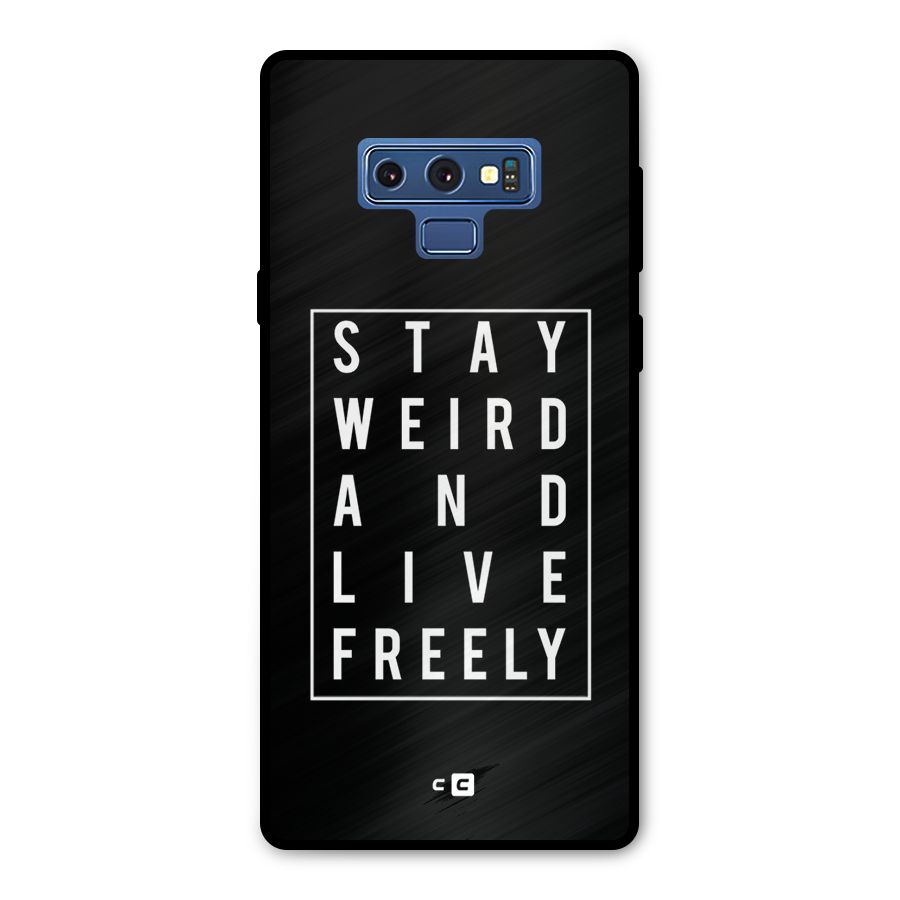 Stay Weird Live Freely Metal Back Case for Galaxy Note 9