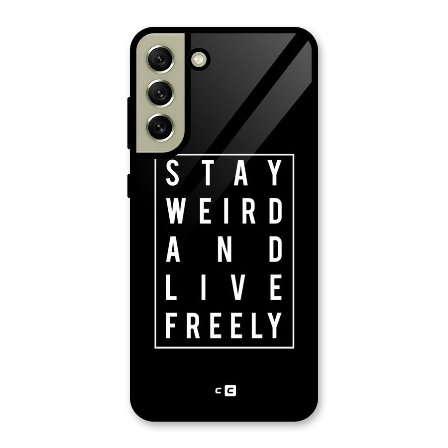 Stay Weird Live Freely Metal Back Case for Galaxy S21 FE 5G (2023)