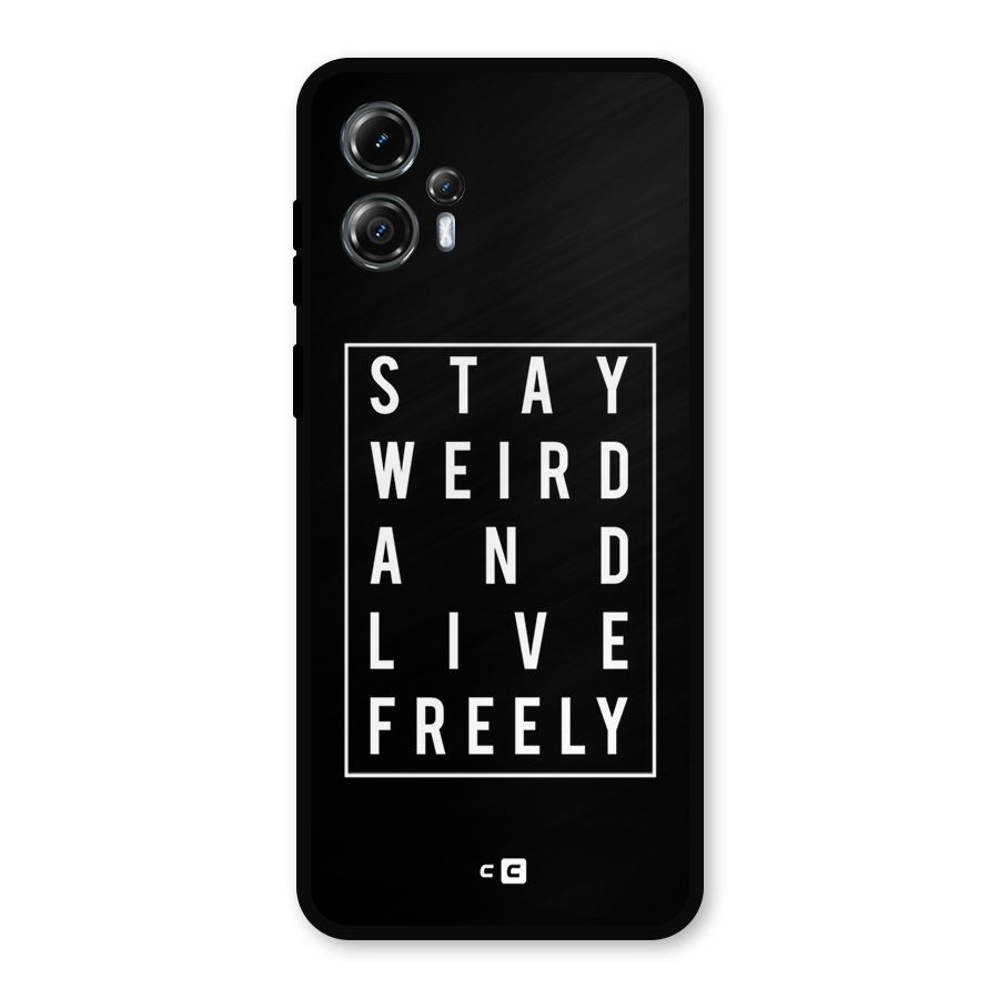 Stay Weird Live Freely Metal Back Case for Moto G13