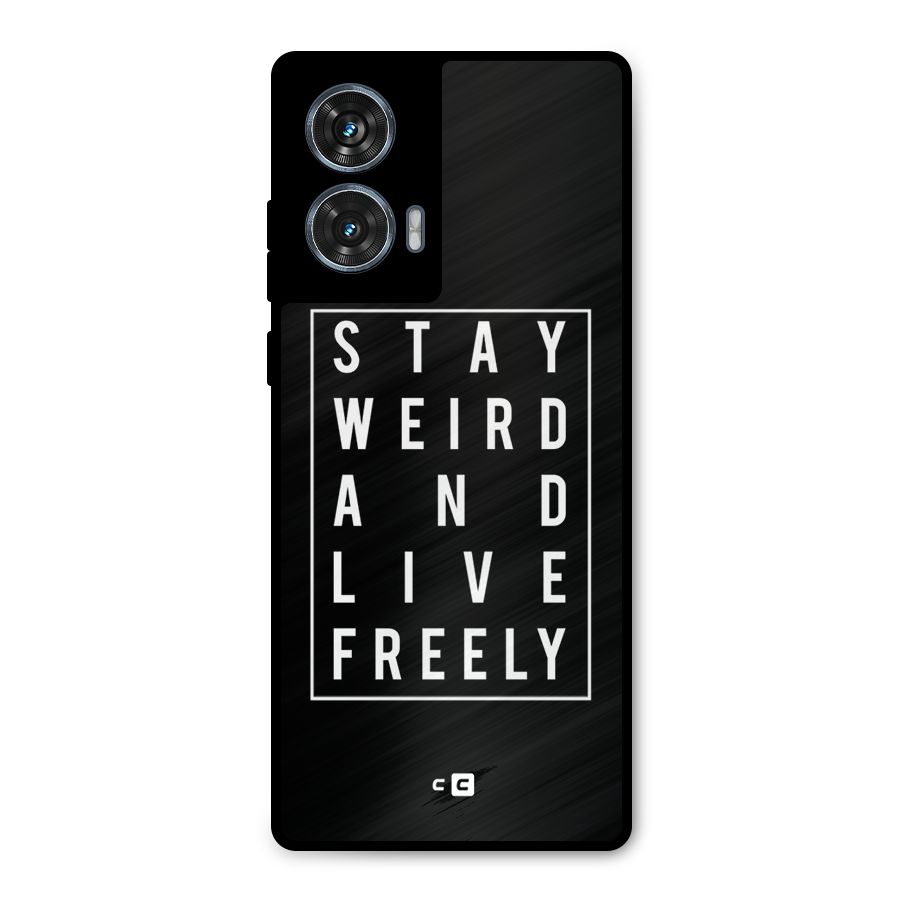 Stay Weird Live Freely Metal Back Case for Motorola G96