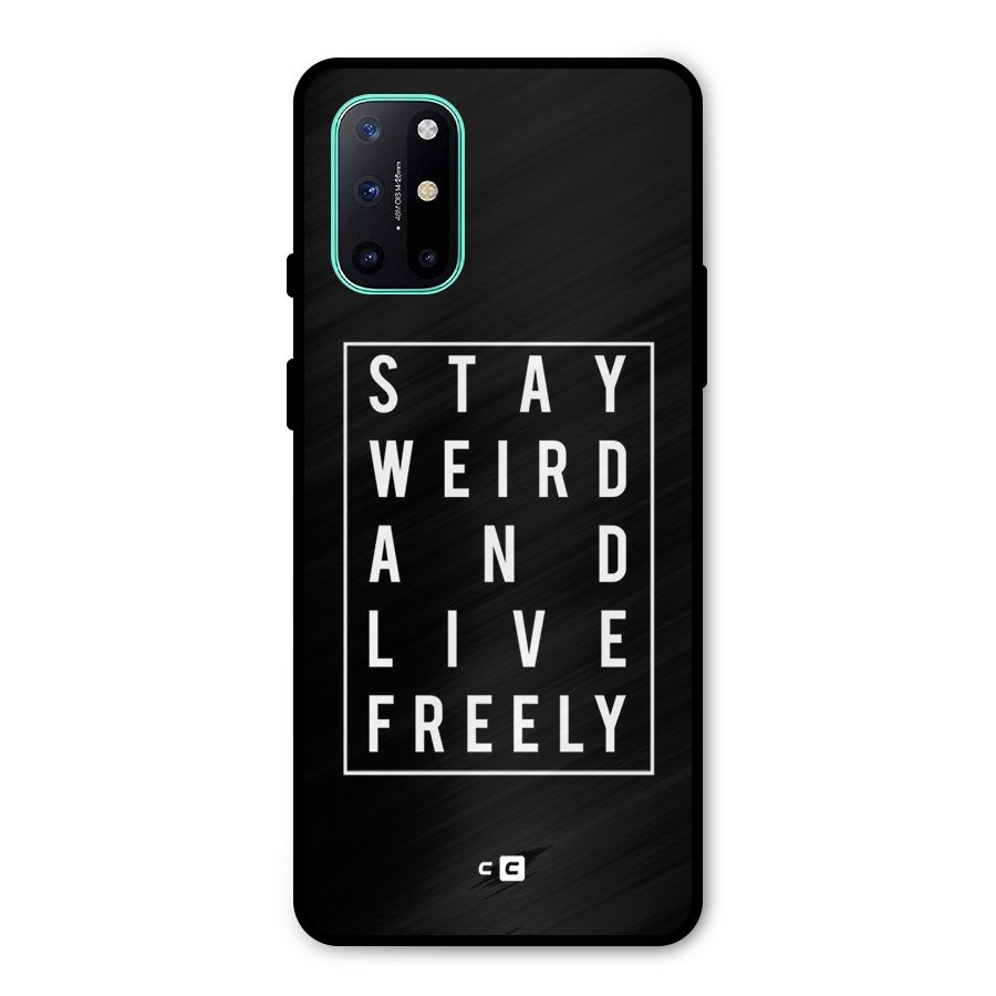 Stay Weird Live Freely Metal Back Case for OnePlus 8T