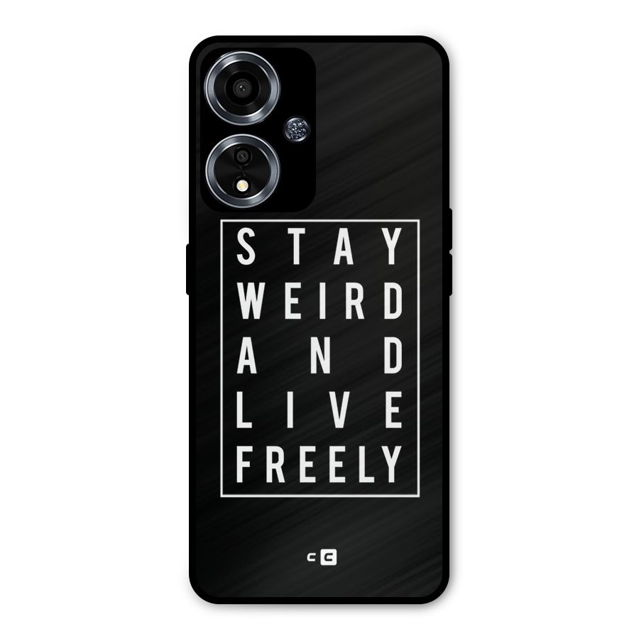 Stay Weird Live Freely Metal Back Case for Oppo A59